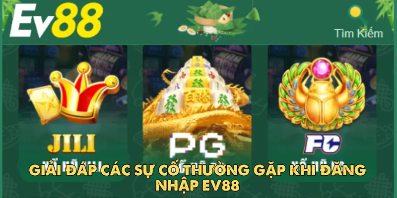 Tìm hiểu những vấn đề thương gặp khi đăng nhập ev88