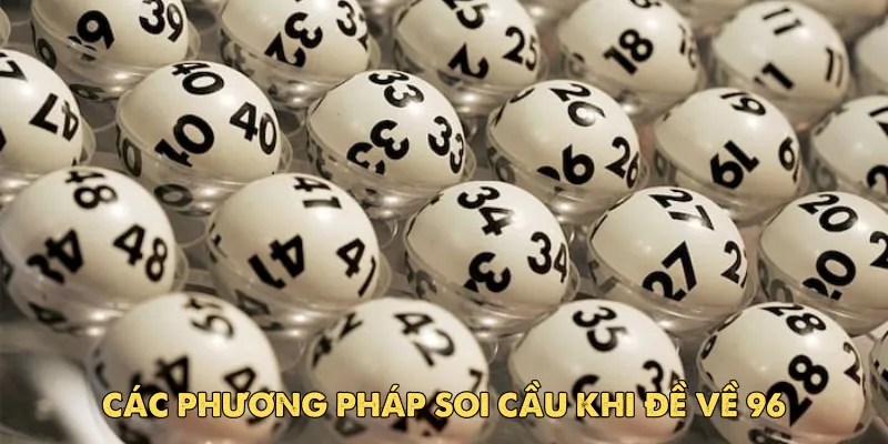 Các phương pháp soi cầu khi đề về 96
